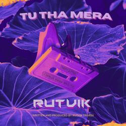 Tu tha mera