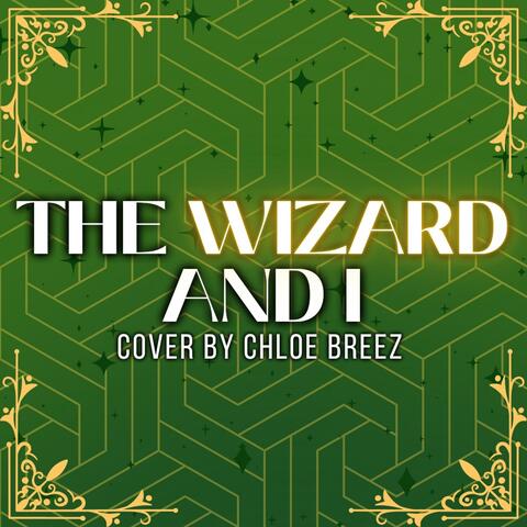 The Wizard And I