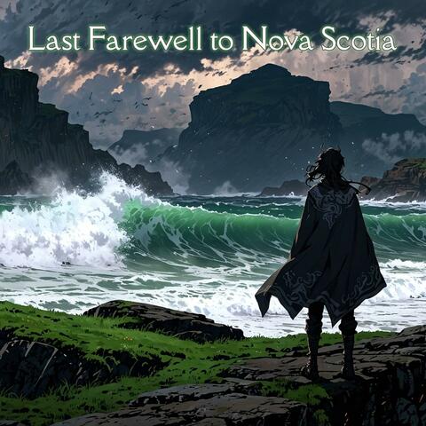 Last Farewell to Nova Scotia (Epic Ambient Version)