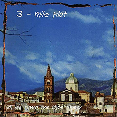 Songs From An Old Town We Once Knew