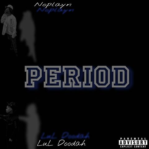 Noplayn x Lul Doodah (Period)