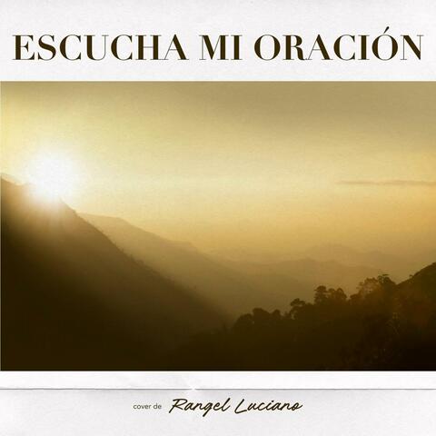 Escucha mi oracion (feat. Rangel Luciano)
