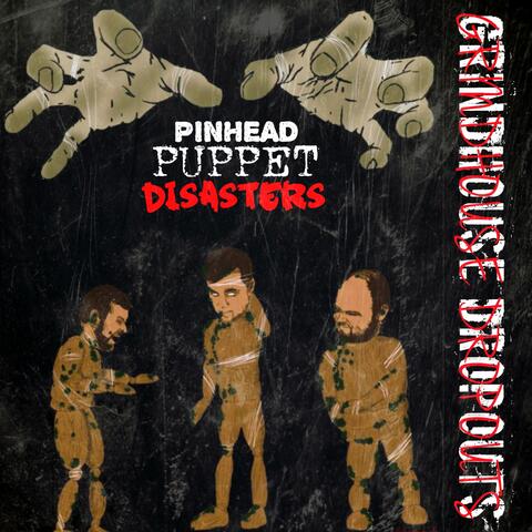 Pinhead Puppet Disasters