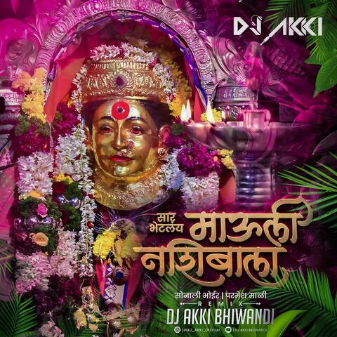Sar Bhetlay Mauli Nashibala Dj Akki