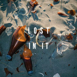 Lost In It