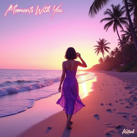Moments With You