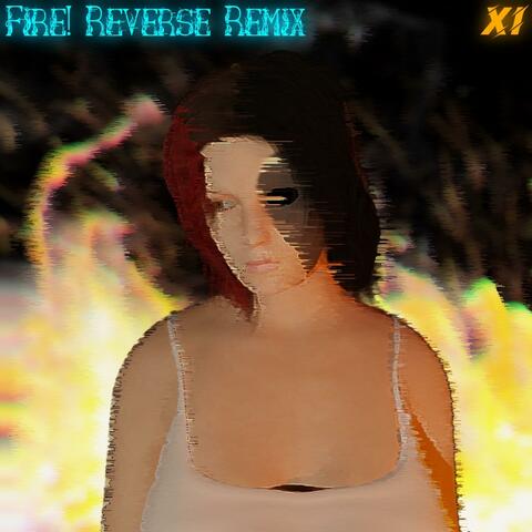 Fire! (Reverse Remix)