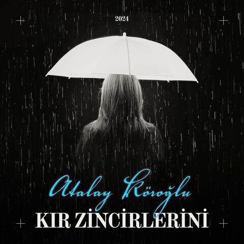 Kır Zincirlerini (Atalay Köroğlu Remix)