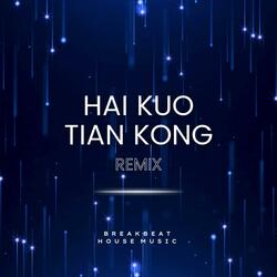 HAI KUO TIAN KONG (Remix)