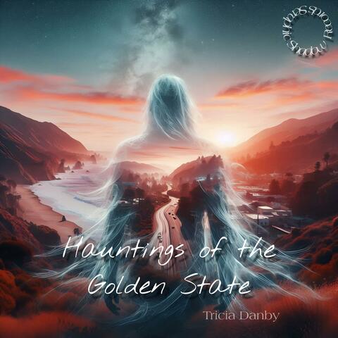 Hauntings of the Golden State