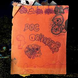 We Made A Song For Every Day Of Ocktober So As To Convince Our Corporate Overlords That Doc Ocktober Is A Righteous (And Profitable) Endeavor *Semicolon* The Doc Ocktober Album Suite ...CONDENCED AND EDITED FOR LEGAL PURPOSES!