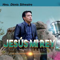 El vive. Jesús mi rey