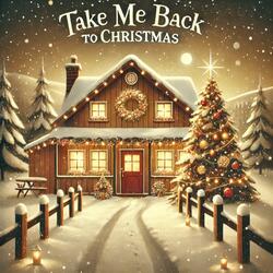 Take Me Back To Christmas