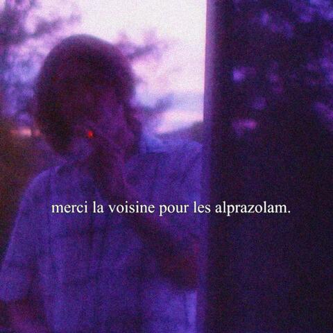 merci la voisine pour les Alprazolam