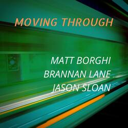 Moving Through (feat. Matt Borghi & Jason Sloan)
