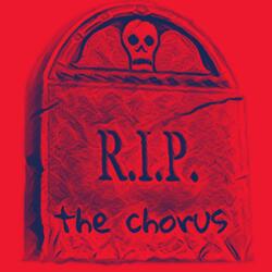 Chorus is Dead