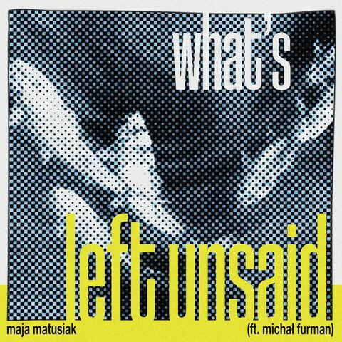 what's left unsaid (feat. Michał Furman)