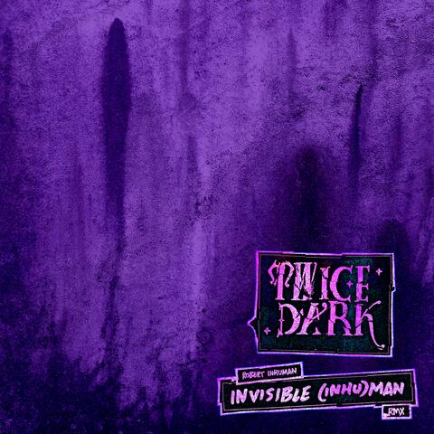 Invisible (Inhu)Man (Realicide Rex Remix)