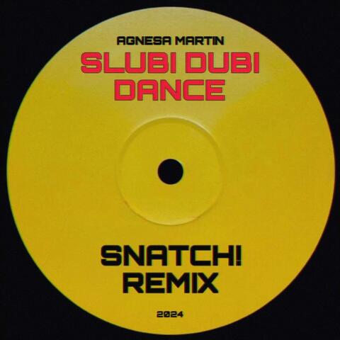 slubi dubi dance (Snatch! remix)