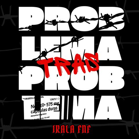 PROBLEMA TRAS PROBLEMA (feat. TONI JR)