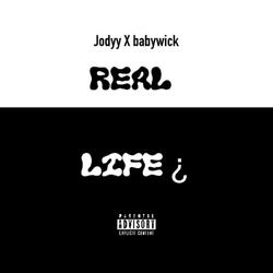 Real Life¿ (feat. BabyWicktherealestMR)