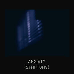 anxiety / symptoms