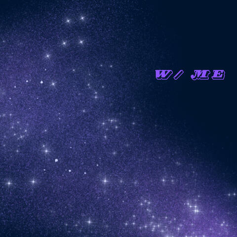 W/ ME