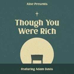 Though You Were Rich