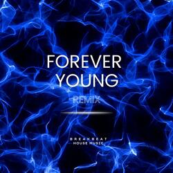 FOREVER YOUNG (Breakbeat House Music)