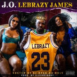 LeBrazy James (Hosted By DJ Ryck Da Rule)