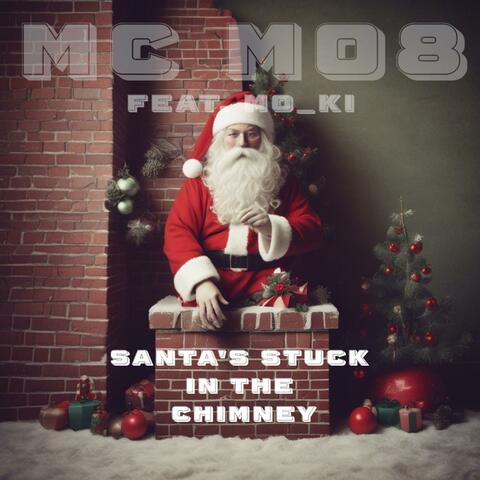 Santa's Stuck in the Chimney (XMAS) (feat. Mo_KI)