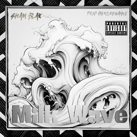 Milk Wave (feat. Milky Wayne)