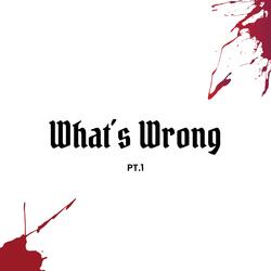 What´s Wrong (feat. Guttural)