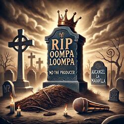 Rip Oompa Loompa (Tiraera a arcangel)
