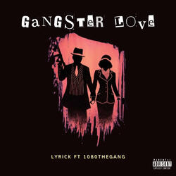 Gangster Love (feat. 1080thegang)