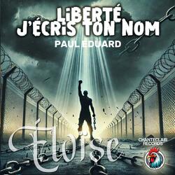 Liberté, j'écris ton nom (Paul Éluard)