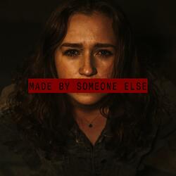 Made by Someone Else