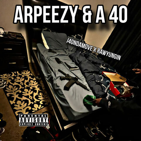 ARPEEZY & A 40 (feat. RawYungin)