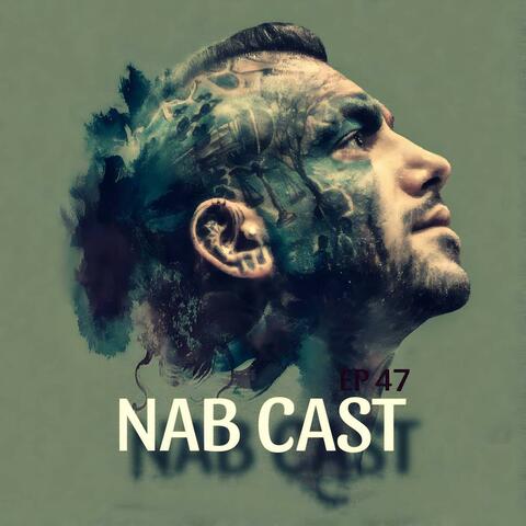 Nab Cast EP 47