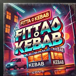Fitta o kebab (Special )