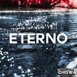 Eterno, Chowa