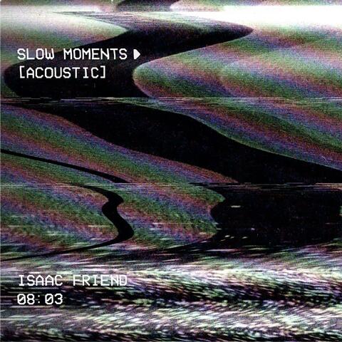 Slow Moments (Acoustic)