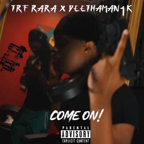 Come On (feat. Deethaman1k)