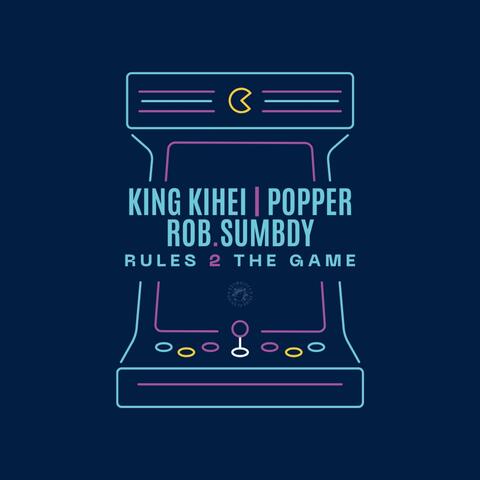 Rules 2 The Game (feat. Popper & Rob.Sumbdy)