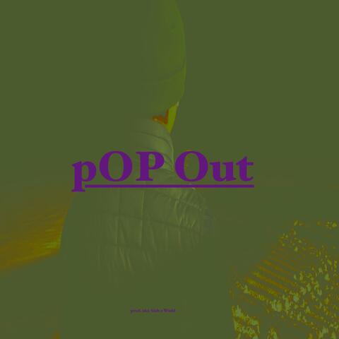 pOP out