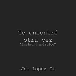 Te encontré otra vez (feat. Orlando Aguilar)