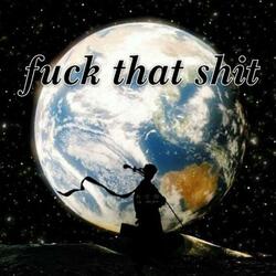 Fuck that shit (feat. Tymmy)