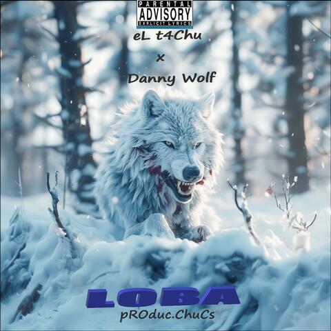 LOBA RMX eL T4chu x Danny Wolf (P.Chucs)
