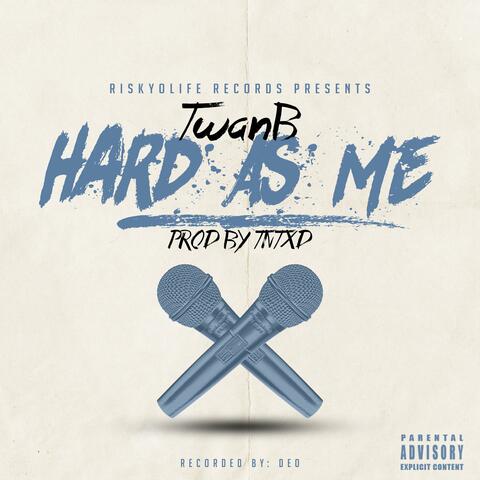 Hard as Me