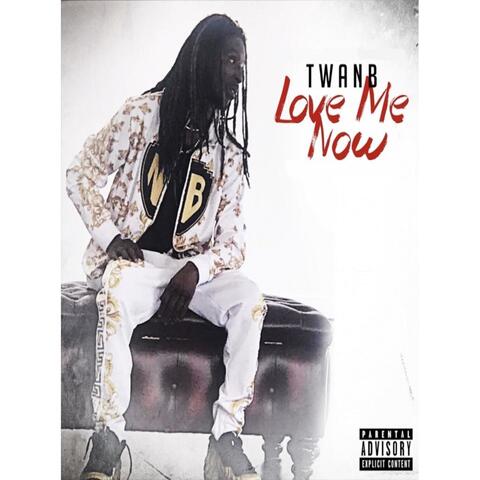 Love Me Now